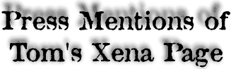 Press Mentions of Tom's Xena Page