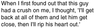 ...then I'll rip his heart out
