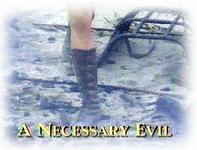 A Necessary Evil