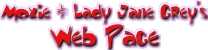 Moxie & Lady Jane Grey's Web page